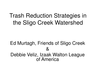 Trash Reduction Strategies in the Sligo Creek Watershed