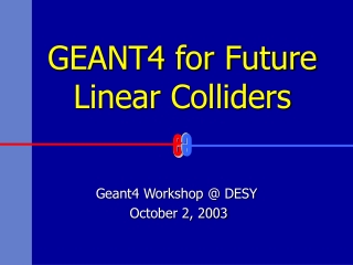 GEANT4 for Future Linear Colliders