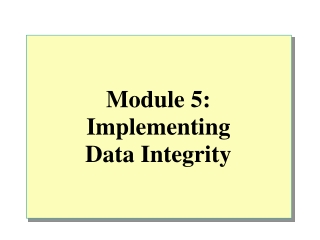 Module 5:  Implementing  Data Integrity
