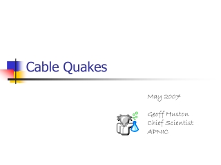 Cable Quakes