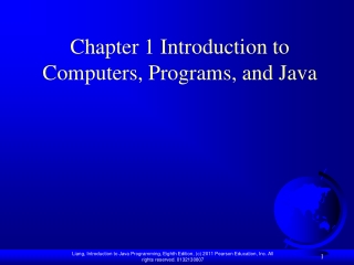 Chapter 1 Introduction to Computers, Programs, and Java