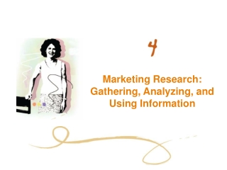 Marketing Research: Gathering, Analyzing, and Using Information