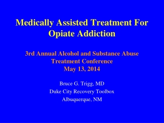 Bruce G. Trigg, MD  Duke City Recovery Toolbox Albuquerque, NM