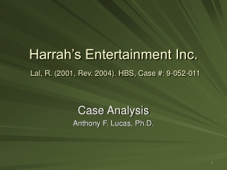 Harrah’s Entertainment Inc. Lal, R. (2001, Rev. 2004). HBS, Case #: 9-052-011