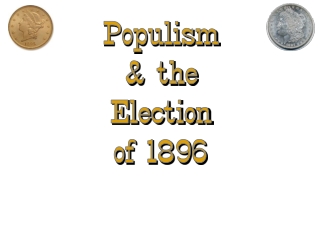 Populism &amp; the Election of 1896