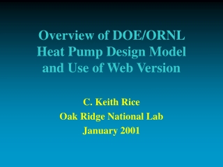 Overview of DOE/ORNL  Heat Pump Design Model and Use of Web Version