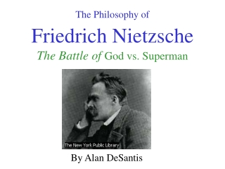 The Philosophy of Friedrich Nietzsche The Battle of  God vs. Superman