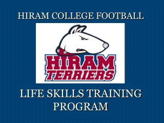 HIRAM COLLEGE FOOTBALL LIFE SKILLS TRAINING PROGRAM