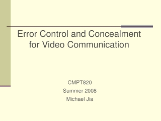 Error Control and Concealment for Video Communication