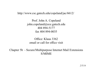 csc.gatech/copeland/jac/6612/  Prof. John A. Copeland john.copeland@ece.gatech