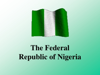 The Federal Republic of Nigeria