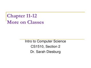 Chapter 11-12 More on Classes