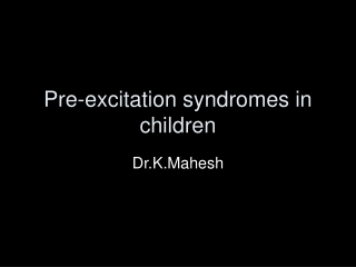 Pre-excitation syndromes in children