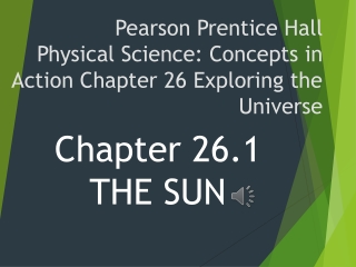 Pearson Prentice Hall  Physical Science: Concepts in Action Chapter 26 Exploring the Universe