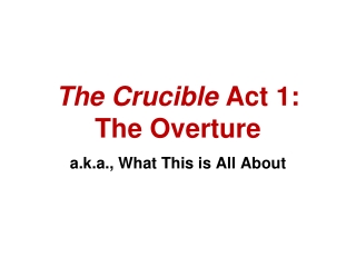 The Crucible  Act 1: The Overture