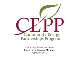 Community Power in Ontario  Laura Tozer, Program Manager April 28 th , 2011