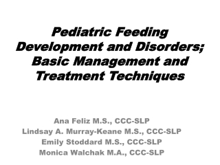 Pediatric Feeding Development and Disorders; Basic Management and Treatment Techniques