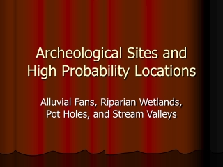 Archeological Sites and High Probability Locations