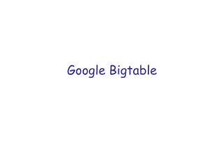 Google  Bigtable