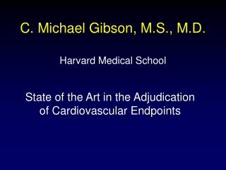 C. Michael Gibson, M.S., M.D.