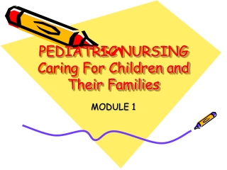 PEDIATRIC NURSING Caring For Children and Their Families