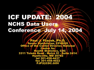 ICF UPDATE:  2004  NCHS Data Users Conference  July 14, 2004