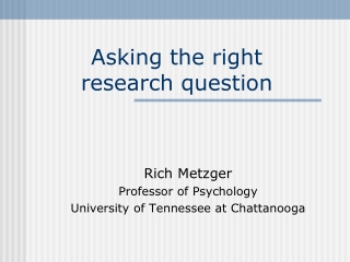 Asking the right research question