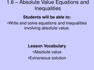 1.6 – Absolute Value Equations and Inequalities