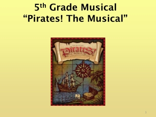 5 th  Grade Musical “Pirates! The Musical”