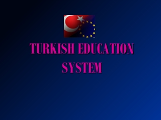 TURKISH EDUCATION SYSTEM