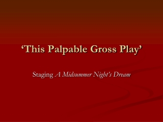 ‘This Palpable Gross Play’