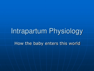 Intrapartum Physiology