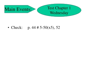 Check:     p. 44 # 5-50(x5), 52