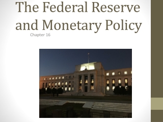 The Federal Reserve and Monetary Policy