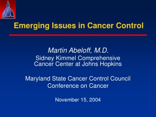 Emerging Issues in Cancer Control