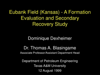 Eubank Field (Kansas) -  A Formation Evaluation and Secondary Recovery Study