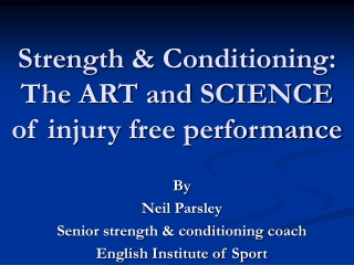 Strength &amp; Conditioning: The ART and SCIENCE of injury free performance
