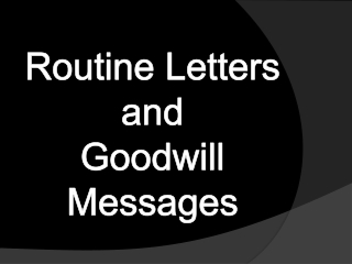 Routine Letters  and  Goodwill Messages