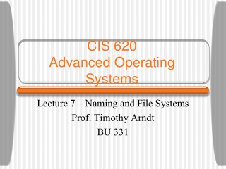 CIS 620  Advanced Operating Systems