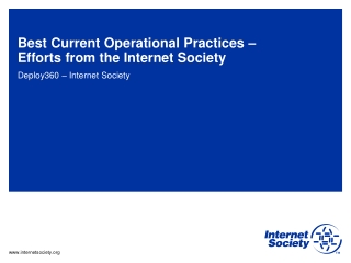 Best Current Operational Practices –  Efforts from the Internet Society