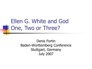 Ellen G. White and God One, Two or Three?