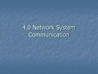 4.0 Network System Communication