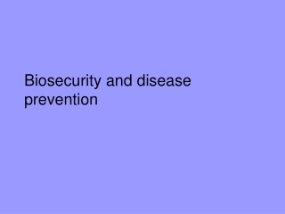 Biosecurity and disease prevention