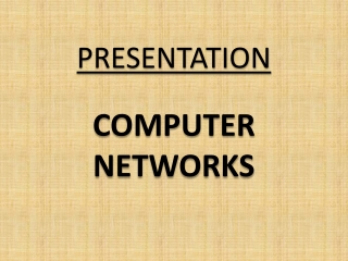 PRESENTATION COMPUTER NETWORKS