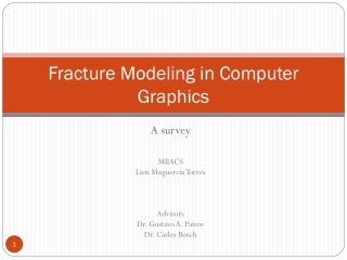 Fracture  Modeling  in Computer Graphics