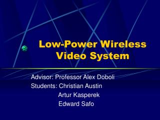 Low-Power Wireless Video System