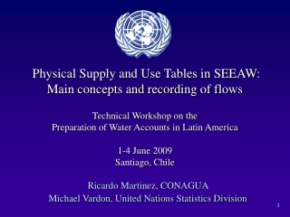 Ricardo Martinez, CONAGUA  Michael Vardon, United Nations Statistics Division