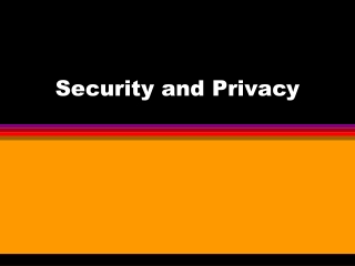 Security and Privacy