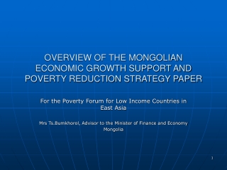 OVERVIEW OF THE MONGOLIAN  ECONOMIC GROWTH SUPPORT AND  POVERTY REDUCTION STRATEGY PAPER