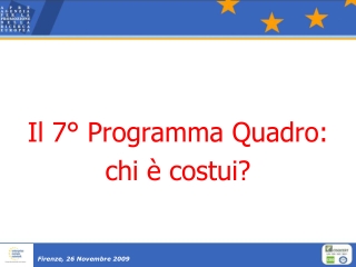 Il 7° Programma Quadro: chi è costui?